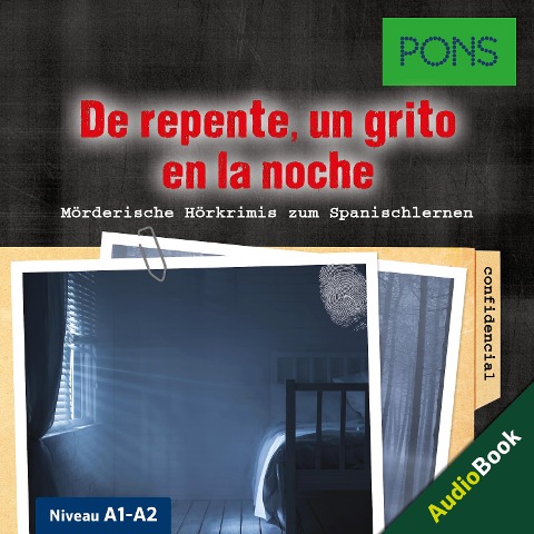PONS Hörkrimi Spanisch: De repente, un grito en la noche - PONS-Redaktion, Iván Reymóndez Fernández