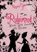 Rubinrot. Liebe geht durch alle Zeiten 01. - Kerstin Gier