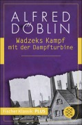 Cover-Bild zum Titel 'Wadzeks Kampf mit der Dampfturbine' von 'Alfred Döblin'