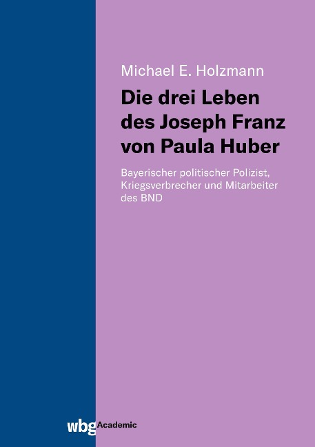 Die drei Leben des Joseph Franz von Paula Huber - Michael Holzmann