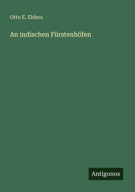 An indischen Fürstenhöfen - Otto E. Ehlers