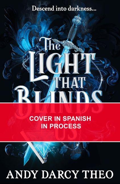 La Luz Que Nos Ciega / The Light That Blinds Us (Spanish Edition) - Andy Darcy Theo