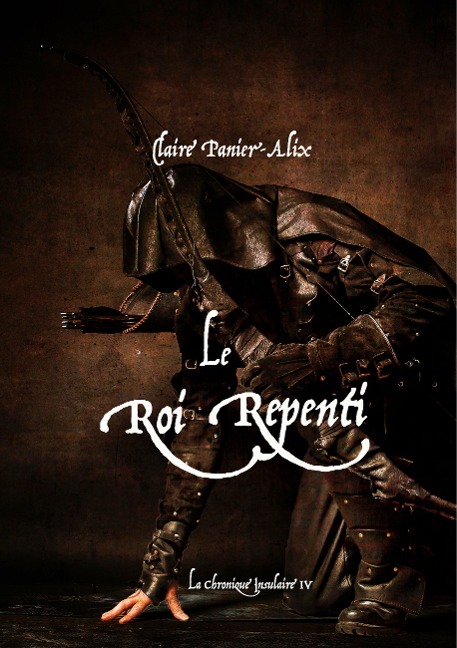 Le Roi Repenti - Claire Panier-Alix