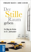 Cover-Bild zum Titel 'Der Stille Raum geben' von 'Irmgard Nauck, Anne Gidion'