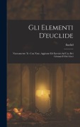 Cover-Bild zum Titel 'Gli Elementi D'euclide' von 'Euclid'