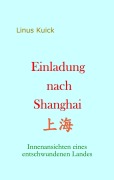 Cover-Bild zum Titel 'Einladung nach Shanghai' von 'Linus Kuick'