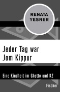Cover-Bild zum Titel 'Jeder Tag war Jom Kippur' von 'Renata Yesner'