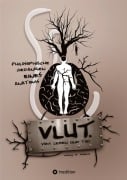 Cover-Bild zum Titel 'VLUT. (Vom Leben und Tod)' von 'Ronny Bernd Koseck'
