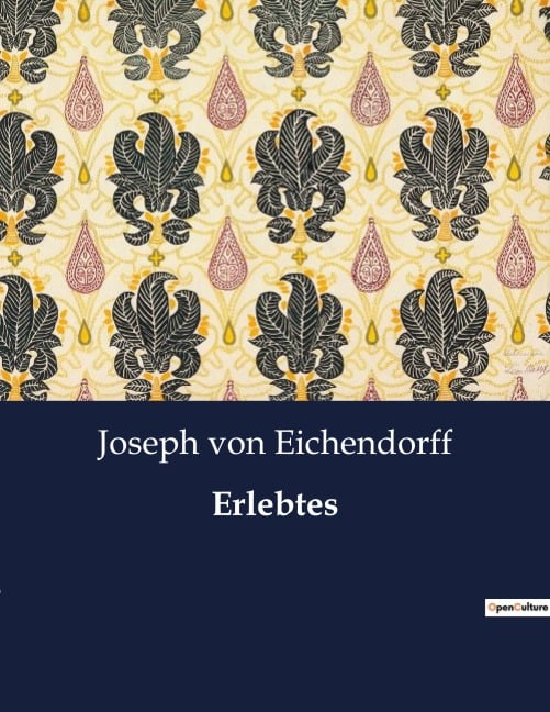 Erlebtes - Joseph Von Eichendorff