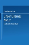 Cover-Bild zum Titel 'Unser Eisernes Kreuz' von 'Ernst Boerschel'