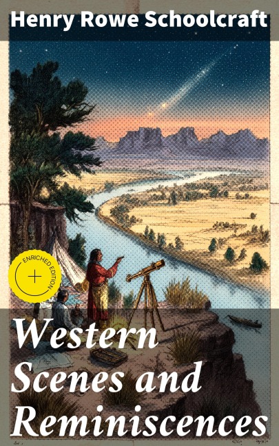 Western Scenes and Reminiscences - Henry Rowe Schoolcraft