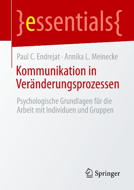 Kommunikation in Veränderungsprozessen - Annika L. Meinecke, Paul C. Endrejat