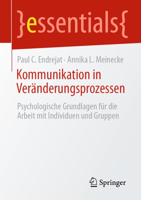 Kommunikation in Veränderungsprozessen - Annika L. Meinecke, Paul C. Endrejat