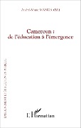 Cover-Bild zum Titel 'Cameroun : de l'éducation à l'émergence' von 'André-Marie Manga'