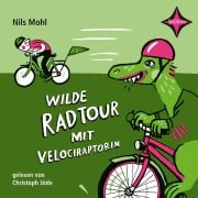 Cover-Bild zum Titel 'Wilde Radtour mit Velociraptorin' von 'Nils Mohl'