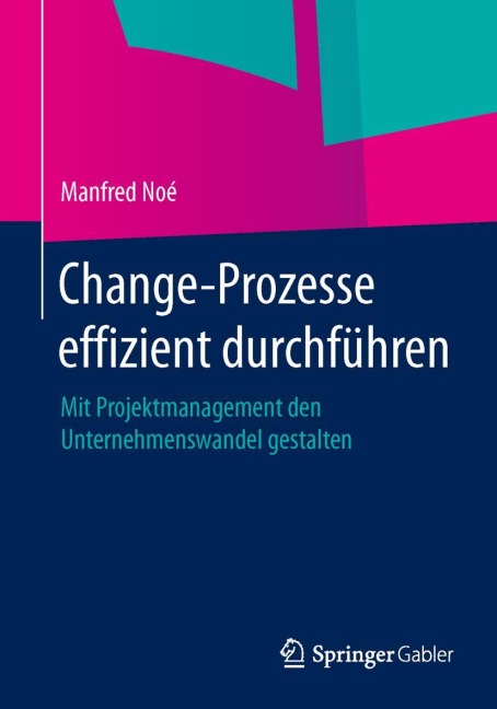 Change-Prozesse effizient durchführen - Manfred Noé