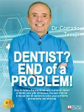 Dentist? End Of A Problem! - Corrado Tavelli