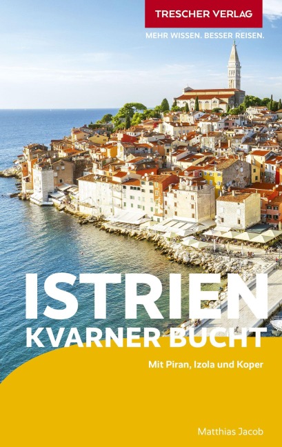 TRESCHER Reiseführer Istrien und Kvarner Bucht - Matthias Jacob