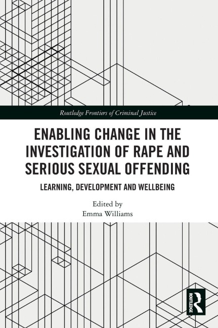 Enabling Change in the Investigation of Rape and Serious Sexual Offending - 