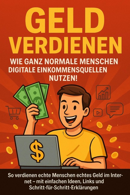 Geld verdienen - wie ganz normale Menschen digitale Einkommensquellennutzen! - Marcus PC Petersen - Clausen