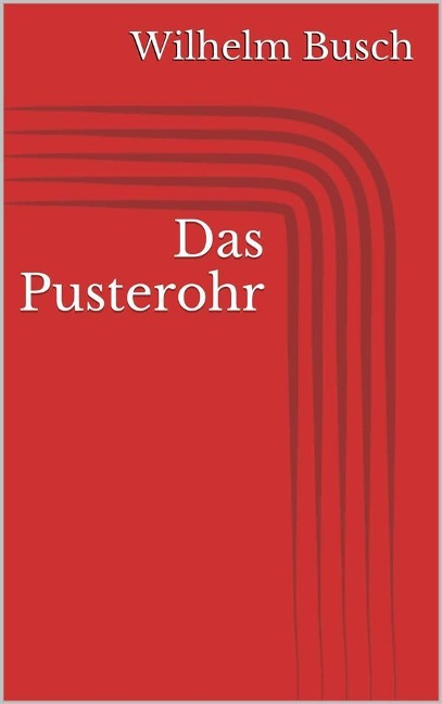 Das Pusterohr - Wilhelm Busch