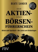 Cover-Bild zum Titel 'Der Aktien- und Börsenführerschein - Jubiläumsausgabe' von 'Beate Sander'