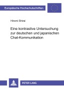 Cover-Bild zum Titel 'Eine kontrastive Untersuchung zur deutschen und japanischen Chat-Kommunikation' von 'Hiromi Shirai'