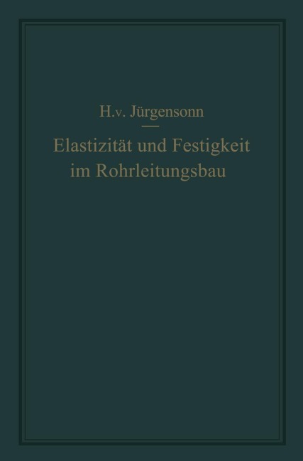 Elastizität und Festigkeit im Rohrleitungsbau - Helmut von Jürgensonn