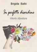 Cover-Bild zum Titel 'In perfetto disordine. Diario bipolare' von 'Brigida Balbi'