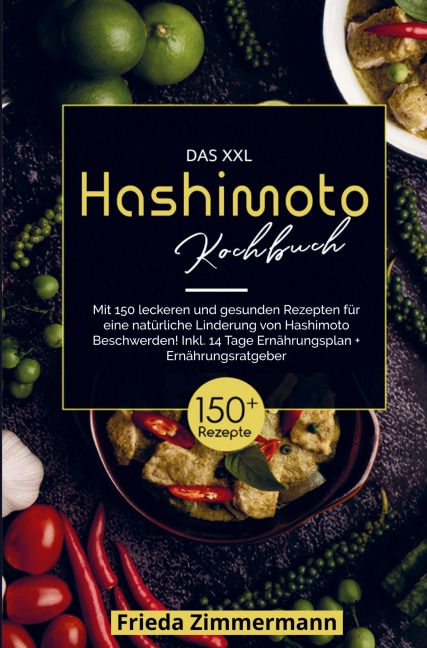 Das XXL Hashimoto Kochbuch für eine natürliche Linderung von Hashimoto Beschwerden! - Frieda Zimmermann
