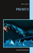 Cover-Bild zum Titel 'Primus' von 'Oliver Reiche'