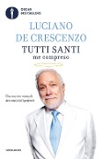 Cover-Bild zum Titel 'Tutti santi me compreso' von 'Luciano De Crescenzo'