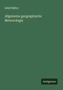 Cover-Bild zum Titel 'Allgemeine geographische Meteorologie' von 'Adolf Mühry'