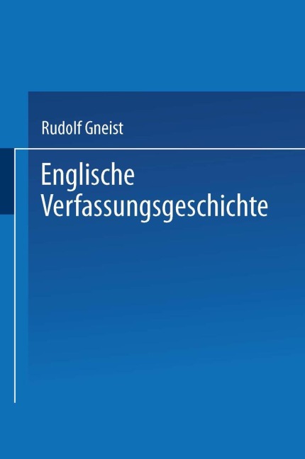 Englische Verfassungsgeschichte - Rudolf Gneist