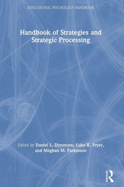 Handbook of Strategies and Strategic Processing - 