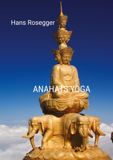 Anahats Yoga - Hans Rosegger