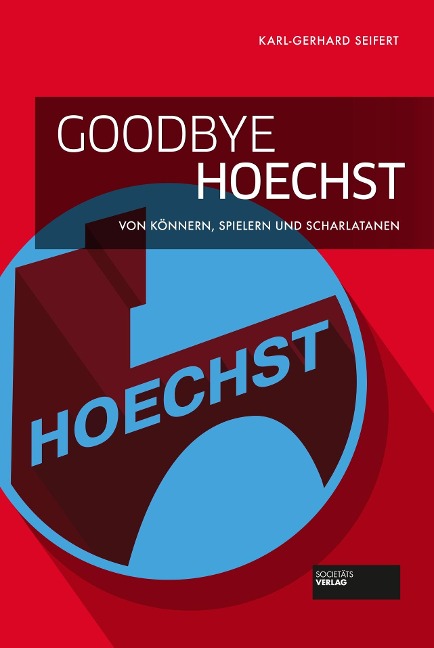 Goodbye Hoechst - Karl-Gerhard Seifert