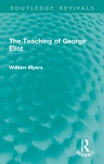 Cover-Bild zum Titel 'The Teaching of George Eliot' von 'William Myers'