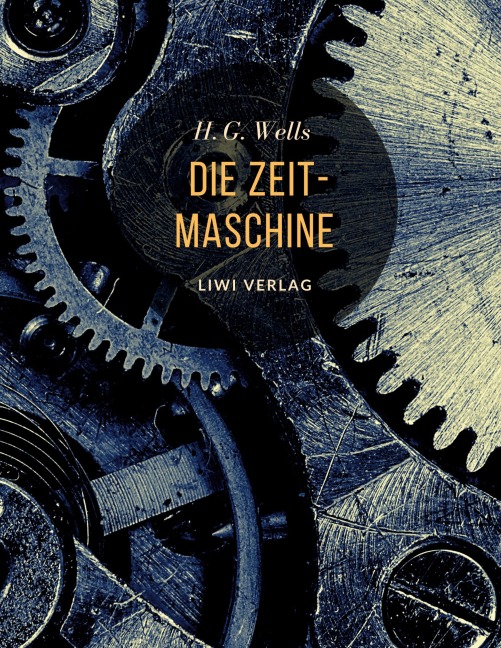Die Zeitmaschine - H. G. Wells