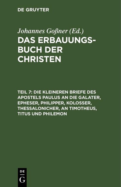 Die kleineren Briefe des Apostels Paulus an die Galater, Epheser, Philipper, Kolosser, Thessalonicher, an Timotheus, Titus und Philemon - 