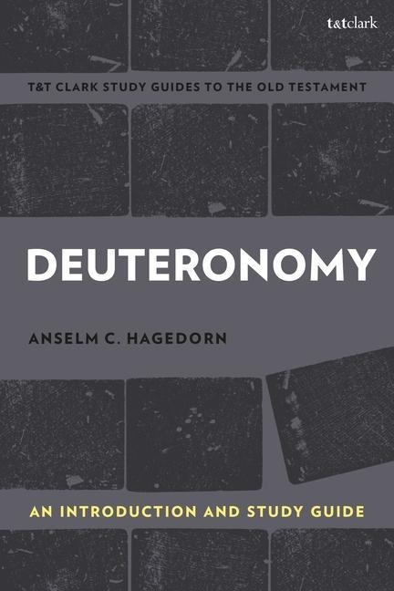 Deuteronomy: An Introduction and Study Guide - Anselm C Hagedorn