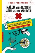 Hallo, Herr Husten! Guten Tag, Frau Bauchweh! - Folke Tegetthoff