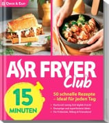Cover-Bild zum Titel 'AIR FRYER Quick & Easy - 15 Minuten' von 'Redaktion Air Fryer'