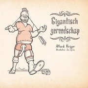 Cover-Bild zum Titel 'Gigantisch Gereedschap' von 'Allard Krijger'
