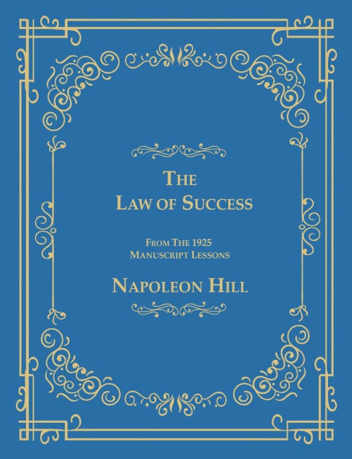 The Law of Success From The 1925 Manuscript Lessons - Napoleon Hill