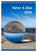 Cover-Bild zum Titel 'Natur & Glas (Tischkalender 2026 DIN A5 hoch), CALVENDO Monatskalender' von 'Uwe Kantz'