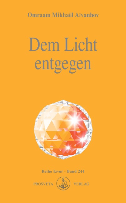 Dem Licht entgegen - Omraam Mikhael Aivanhov