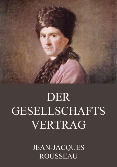 Der Gesellschaftsvertrag - Jean-Jacques Rousseau