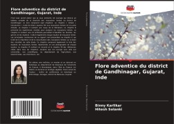 Cover-Bild zum Titel 'Flore adventice du district de Gandhinagar, Gujarat, Inde' von 'Binny Karlikar, Hitesh Solanki'