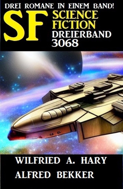 Science Fiction Dreierband 3068 - Wilfried A. Hary, Alfred Bekker